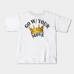 Go With Your Move Kids T-Shirt